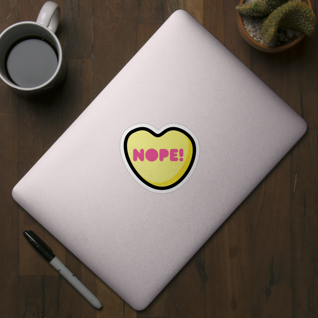 NOPE Heart! Candy Anti-Valentines Day t-shirt by creative